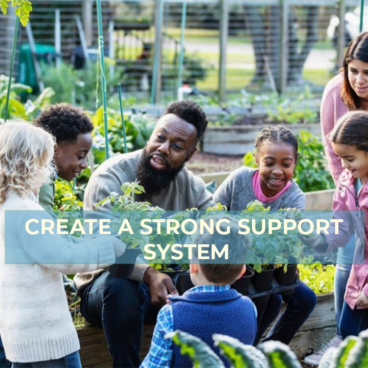 Create a Strong Support System