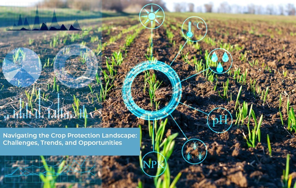 Navigating the Crop Protection Landscape Challenges, Trends, and Opportunities
