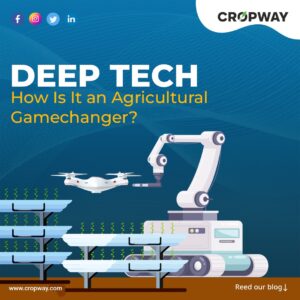 Deep Tech How Is It an Agricultural Gamechanger - agtech
